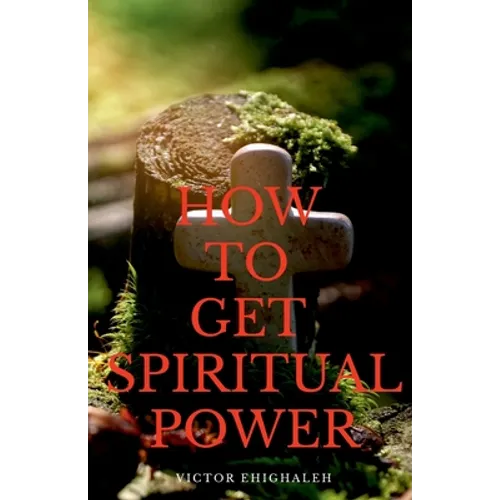 How to Get Spiritual Power - Paperback