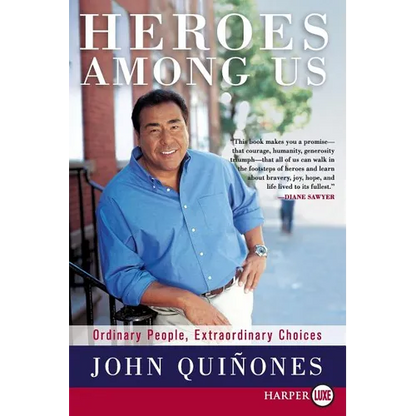 Heroes Among Us: Ordinary People, Extraordinary Choices - Paperback