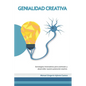 Genialidad Creativa: Estrategias innovadoras para estimular y desarrollar nuestro potencial creativo - Paperback