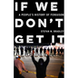If We Don't Get It: A People's History of Ferguson - Hardcover