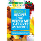 Meniere Man In The Kitchen. Book 2: Recipes That Helped Me Get Over Meniere's. Delicious Low Salt Recipes From Our Family Kitchen. - Paperback
