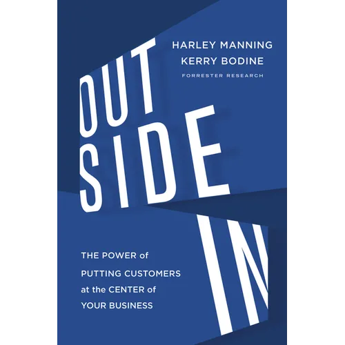 Outside in: The Power of Putting Customers at the Center of Your Business - Hardcover