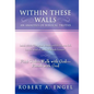 Within These Walls an Analysis of Biblical Truths: Isaiah 40:8--The Grass Withers and the Flowers Fall, But the Word of Our God Stands Forever. Find G - Hardcover
