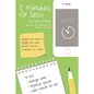 2 Minutes Or Less: Retrain your brain to reclaim your time, spaces, and life...2 minutes at a time! - Paperback