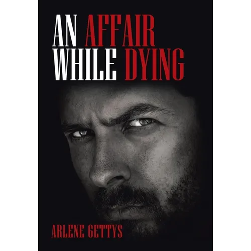 An Affair While Dying - Hardcover