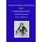 Conversations on Chemistry: In Which the Elements of that Science are Familiarly Explained and Illustrated by Experiments - Paperback