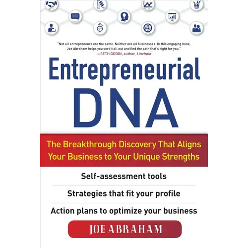 Entrepreneurial Dna: The Breakthrough Discovery That Aligns Your Business to Your Unique Strengths - Hardcover
