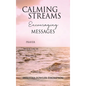 Calming Streams Encouraging Messages: Prayer with Each Message - Hardcover