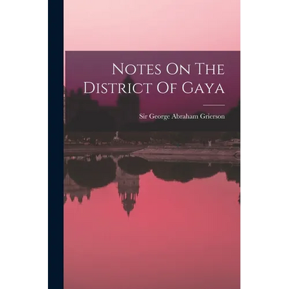 Notes On The District Of Gaya - Paperback