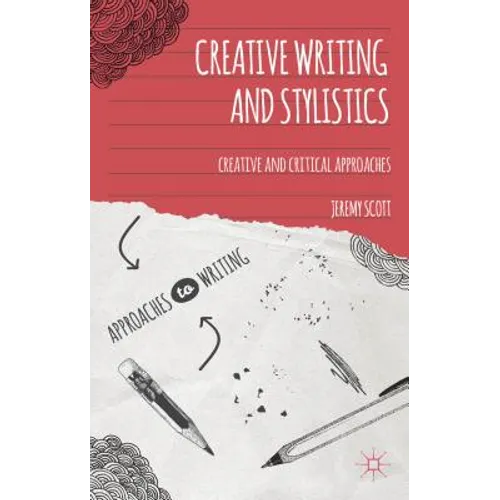 Creative Writing and Stylistics: Creative and Critical Approaches - Paperback