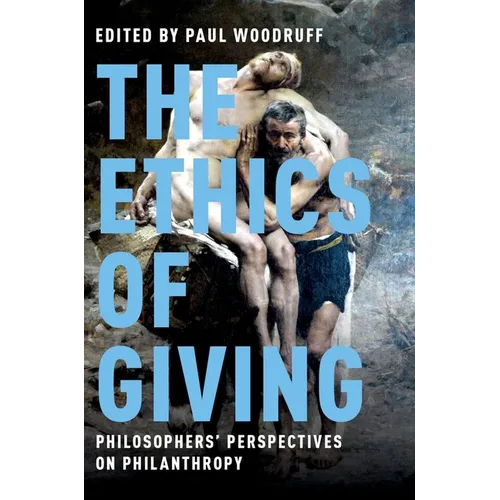 Ethics of Giving: Philosophers' Perspectives on Philanthropy - Hardcover