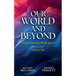 Our World and Beyond - Paperback