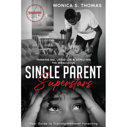 Single Parent Superstars: Your Guide to Transformational Parenting - Paperback