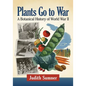 Plants Go to War: A Botanical History of World War II - Paperback