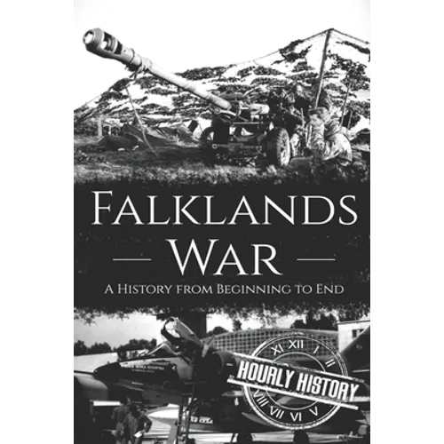 Falklands War: A History from Beginning to End - Paperback