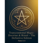 Transcendental Magic: Doctrine & Ritual The Definitive Edition - Paperback
