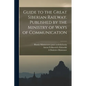 Guide to the Great Siberian Railway. Published by the Ministry of Ways of Communication - Paperback