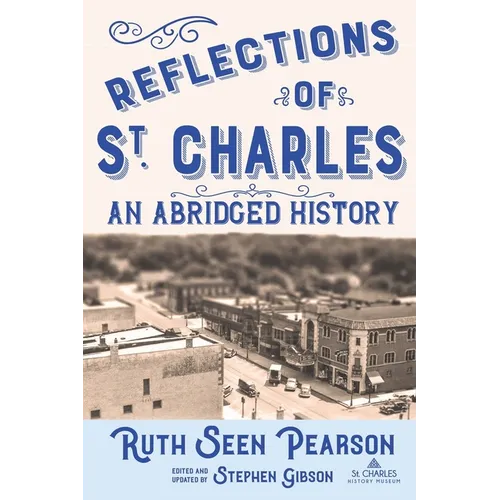 Reflections of St. Charles: An Abridged History - Paperback