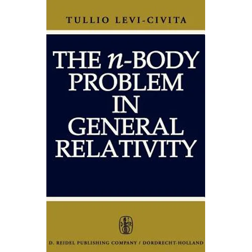 The N-Body Problem in General Relativity - Hardcover