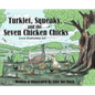 Turklet, Squeaky, and the Seven Chicken Chicks: Love Overcomes All - Hardcover