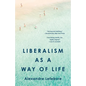 Liberalism as a Way of Life - Paperback