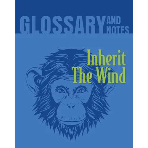Inherit The Wind Glossary and Notes: Inherit the Wind - Paperback
