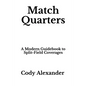 Match Quarters: A Modern Guidebook to Split-Field Coverages - Paperback