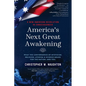 America's Next Great Awakening: What the Convergence of Mysticism, Religion, Atheism & Science Means for the Nation. And You. - Paperback