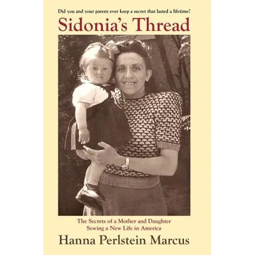 Sidonia's Thread: The Secrets of a Mother and Daughter Sewing a New Life in America - Paperback