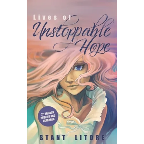 Lives of Unstoppable Hope: Living the Beatitudes (Revised and Expanded) - Paperback