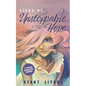Lives of Unstoppable Hope: Living the Beatitudes (Revised and Expanded) - Paperback