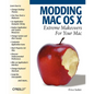 Modding Mac OS X: Extreme Makeovers for Your Mac - Paperback