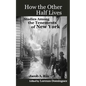 How The Other Half Lives: Studies Among the Tenements of New York (with 100+ endnotes) - Paperback