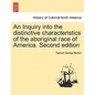 An Inquiry into the distinctive characteristics of the aboriginal race of America. Second edition - Paperback