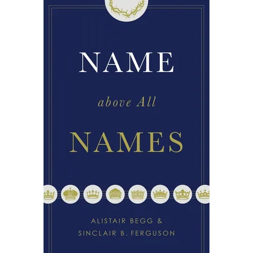 Name Above All Names (Trade Paperback Edition) - Paperback