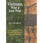 Vietnam Was a Just War: The Evolution of the Cavalry and How it Changed Warfare - Paperback
