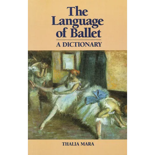 The Language of Ballet: A Dictionary - Paperback