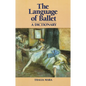 The Language of Ballet: A Dictionary - Paperback