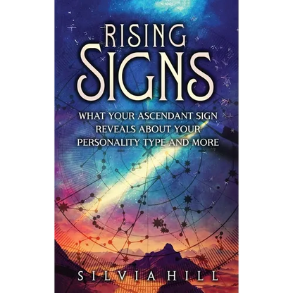 Rising Signs: What Your Ascendant Sign Reveals about Your Personality Type and More - Hardcover
