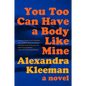 You Too Can Have a Body Like Mine - Paperback