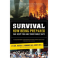 Survival: How Being Prepared Can Keep Your Family Safe - Paperback