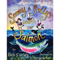 Sammy and Sally's Search for Salmon: Sammy and Sally's search for Salmon is a beautifully illustrated book about the life cycle of the Chinook or King - Paperback