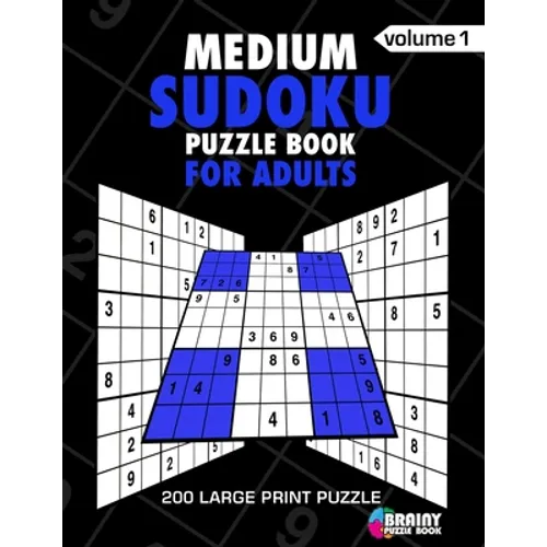 Medium Sudoku Puzzle Book For Adults: 200 Large Print Puzzles with Answer Designed to Improve Brain Activity & Promote Logical Mind - Paperback