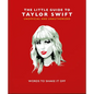 The Little Guide to Taylor Swift: Words to Shake It Off - Hardcover
