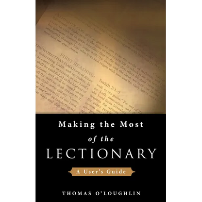 Making the Most of the Lectionary: A User's Guide - Paperback