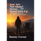 You Are Not Alone! Never, Never Give Up: One Stroke Survivor's Story of Hope, Inspiration, Courage and Faith - Paperback