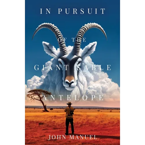 In Pursuit of the Giant Sable Antelope - Paperback