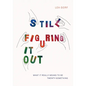 Still Figuring It Out: What it really means to be twenty-something - Paperback
