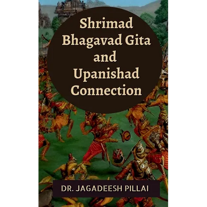 Shrimad Bhagavad Gita and Upanishad Connection - Paperback