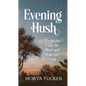 Evening Hush: Poems to Calm the Mind and Wake the Soul - Paperback